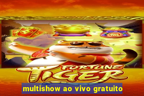 multishow ao vivo gratuito